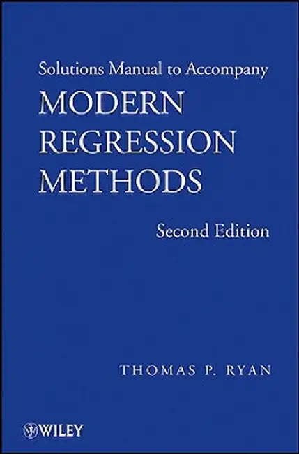 Modern Regression Methods, Solutions Manual by Thomas P. Ryan