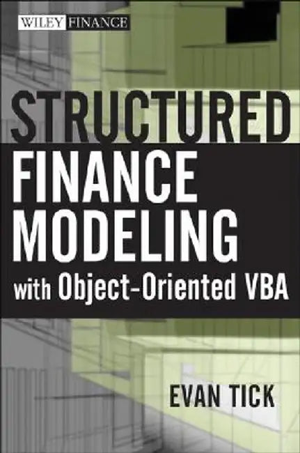 Structured Finance Modeling with Object-Oriented VBA by Evan Tick