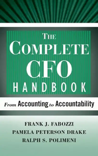 The Complete CFO Handbook: From Accounting to Accountability by Frank J. Fabozzi