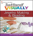 Teach Yourself Visually Jewelry Making and Beading by Chris Franchetti Michaels