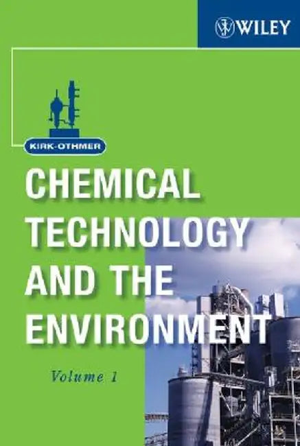 Kirk-Othmer Chemical Technology and the Environment, 2 Volume Set by Wiley
