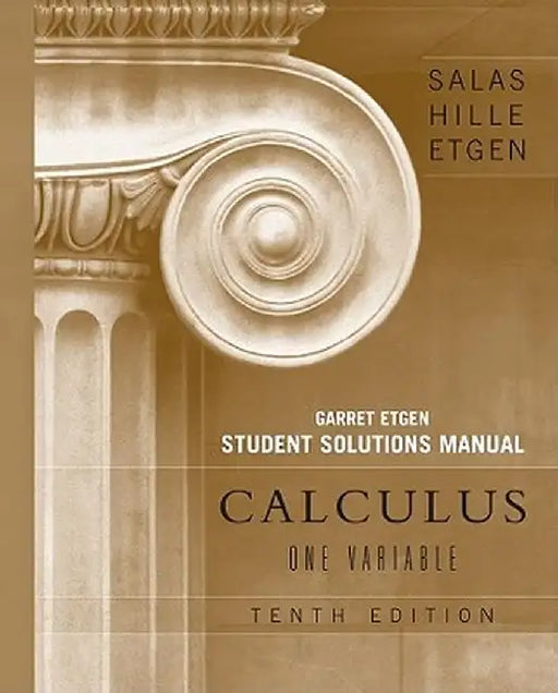Student Solutions Manual for Calculus: One Variable, 10e (Chapters 1 - 12) by Saturnino L. Salas