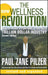 The New Wellness Revolution: How to Make a Fortune in the Next Trillion Dollar Industry by Paul Zane Pilzer