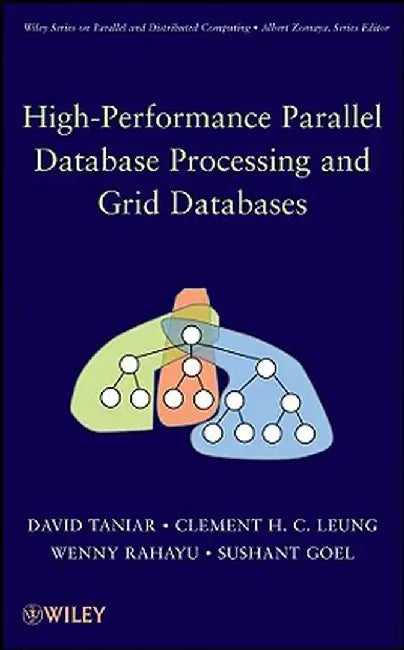 High-Performance Parallel Database Processing and Grid Databases by David Taniar