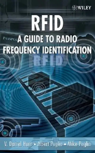 Rfid: A Guide to Radio Frequency Identification by V. Daniel Hunt