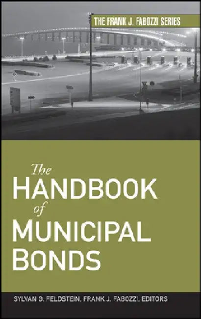 The Handbook of Municipal Bonds by Sylvan G. Feldstein