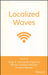 Localized Waves by Hugo E. Hernandez-Figueroa