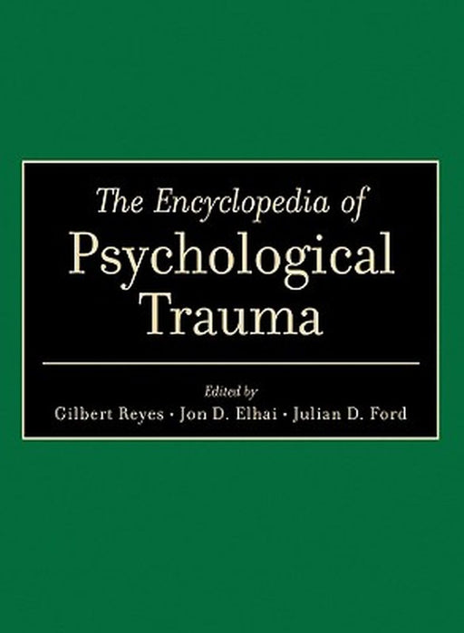 The Encyclopedia of Psychological Trauma by Gilbert Reyes