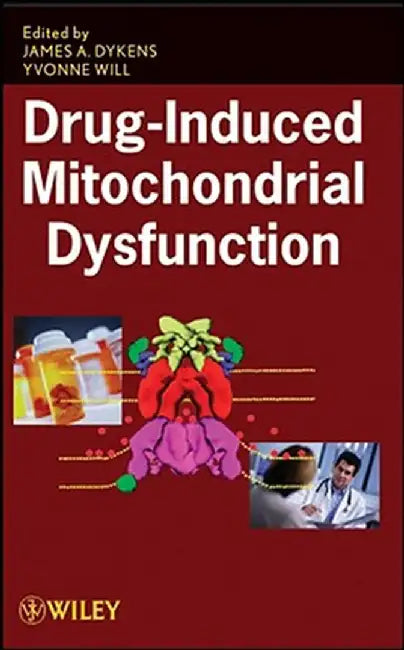 Drug-Induced Mitochondrial Dysfunction by James A. Dykens