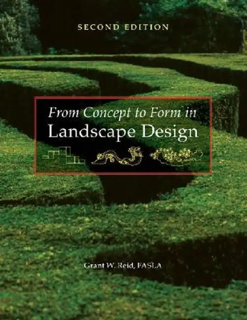 From Concept to Form in Landscape Design by Grant W. Reid