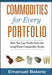 Commodities for Every Portfolio: How You Can Profit from the Long-Term Commodity Boom by Emanuel Balarie