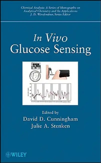 In Vivo Glucose Sensing by David D. Cunningham