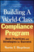 Building a World-Class Compliance Program: Best Practices and Strategies for Success by Martin T. Biegelman