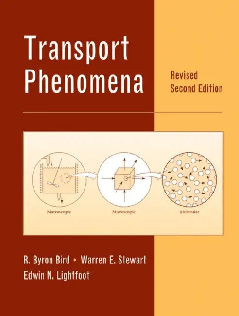 Transport Phenomena by R. Byron (Chemical and Biological Engineering Dept., University of Wisconsin-Madison) Bird