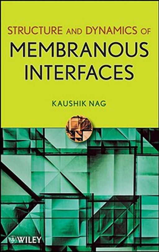 Structure And Dynamics Of Membranous Interfaces by Kaushik Nag