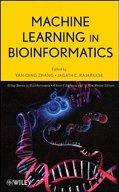 Machine Learning in Bioinformatics by Yanqing Zhang