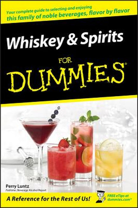 Whiskey and Spirits for Dummies by Perry Luntz