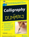 Calligraphy for Dummies by Jim Bennett
