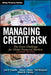 Managing Credit Risk: The Great Challenge for Global Financial Markets by John B. Caouette