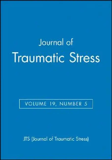 Journal of Traumatic Stress, Volume 19, Number 5 by Jts (Journal of Traumatic Stress)