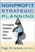 Nonprofit Strategic Planning: Leveraging Sarbanes-Oxley Best Practices by Peggy M. Jackson