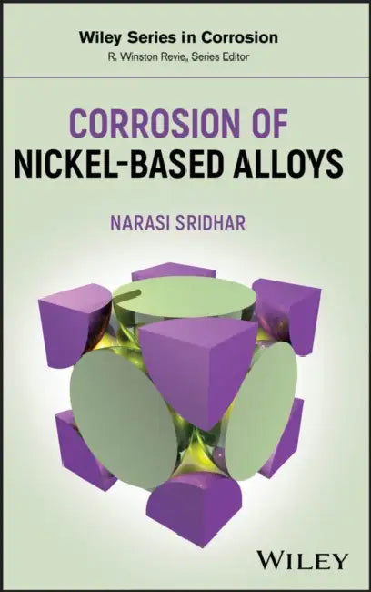 Corrosion of Nickel-Based Alloys by Narasi Sridhar