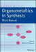 Organometallics in Synthesis: Third Manual by Manfred Schlosser