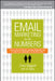 Email Marketing by the Numbers: How to Use the World's Greatest Marketing Tool to Take Any Organization to the Next Level by Chris Baggott