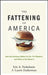 The Fattening of America: How the Economy Makes Us Fat, If It Matters, and What to Do about It by Eric A. Finkelstein
