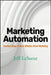 Marketing Automation: Practical Steps to More Effective Direct Marketing by Jeff Lesueur