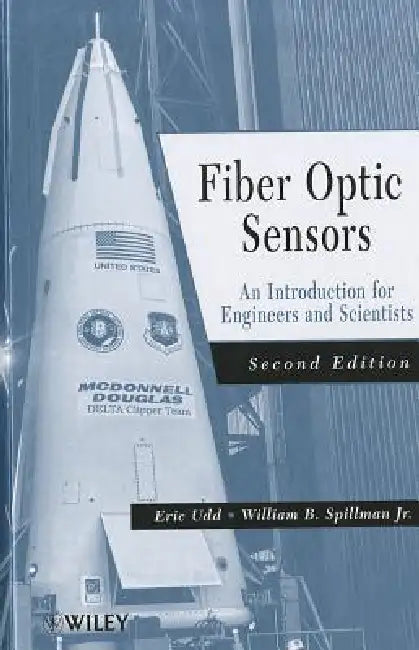 Fiber Optic Sensors 2e by Udd, Jr. Spillman
