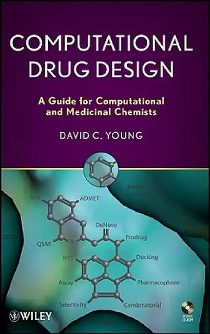 Computational Drug Design: A Guide for Computational and Medicinal Chemists [With CDROM] by D. C. Young