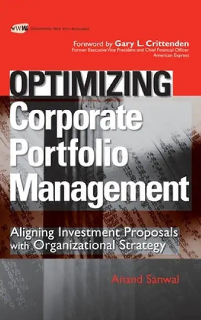 Optimizing Corporate Portfolio Management: Aligning Investment Proposals with Organizational Strategy by Anand Sanwal