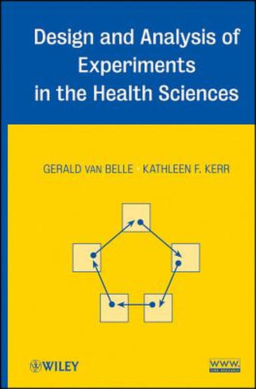 Design and Analysis of Experiments in the Health Sciences by Gerald Van Belle
