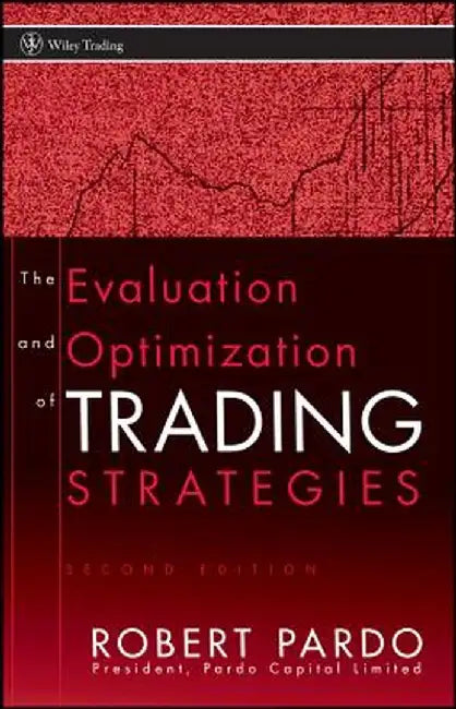 The Evaluation and Optimization of Trading Strategies by Robert Pardo