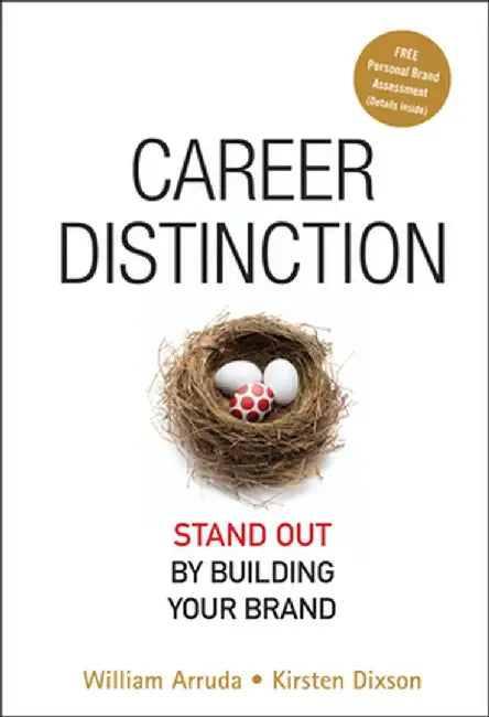 Career Distinction: Stand Out by Building Your Brand by William Arruda