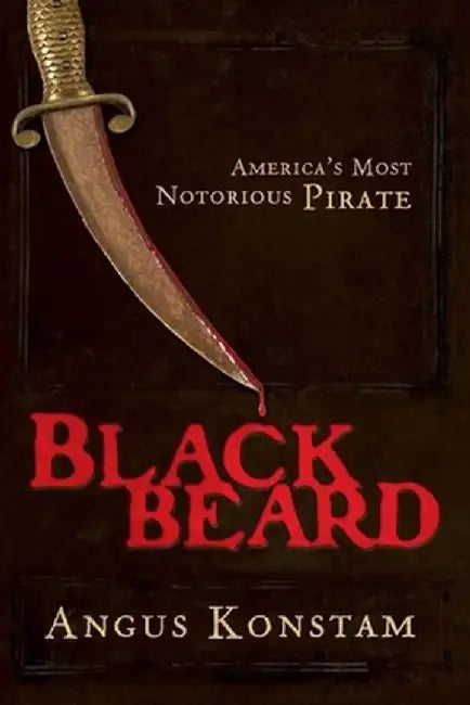 Blackbeard: America's Most Notorious Pirate by Angus Konstam