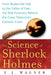 The Science of Sherlock Holmes: From Baskerville Hall to the Valley of Fear, the Real Forensics Behind the Great Detective's Greatest Cases by E. J. Wagner