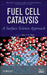 Fuel Cell Catalysis: A Surface Science Approach by Marc Koper