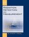 Radiation Detection and Measurement by Glenn F. Knoll