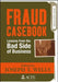 Fraud Casebook: Lessons from the Bad Side of Business by Joseph T. Wells