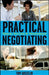 Practical Negotiating: Tools, Tactics, & Techniques by Tom Gosselin