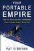 Your Portable Empire: How to Make Money Anywhere While Doing What You Love by Pat O'Bryan