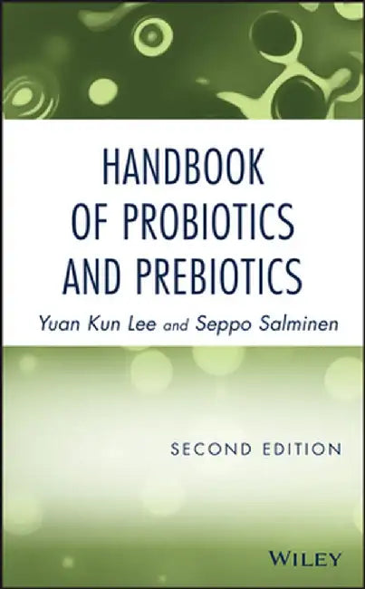Handbook of Probiotics and Prebiotics by Yuan Kun Lee