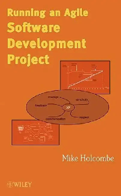 Running an Agile Software Development Project by Mike Holcombe