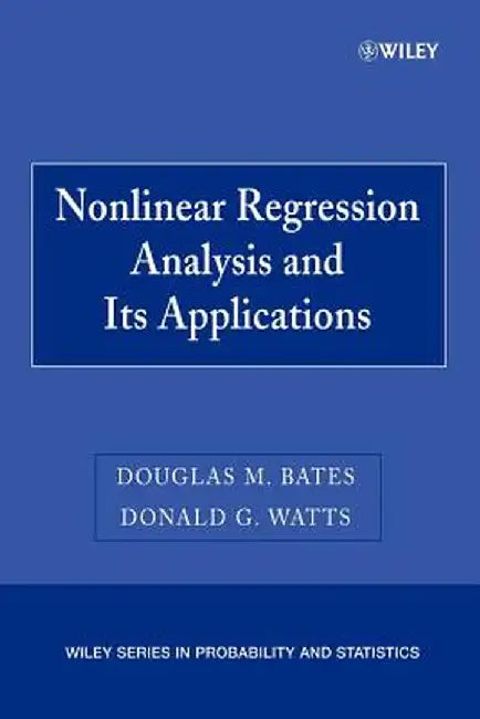 Nonlinear Regression Analysis and Its Applications by Douglas M. Bates