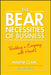 The Bear Necessities of Business: Building a Company with Heart by Maxine Clark