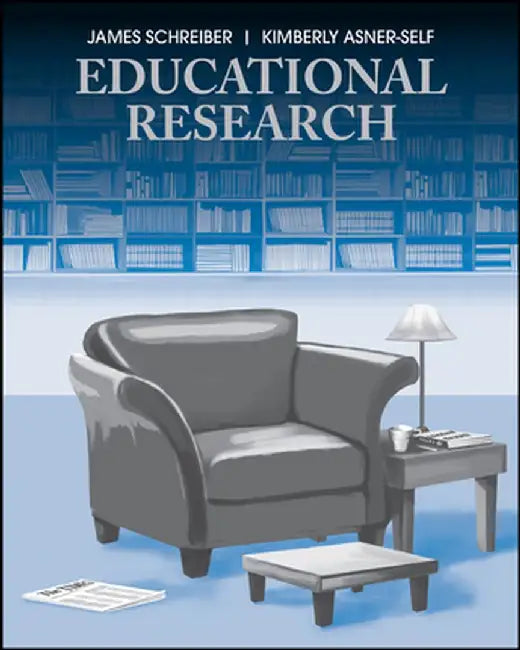 Educational Research: The Interrelationship of Questions, Sampling, Design, and Analysis by James B. Schreiber