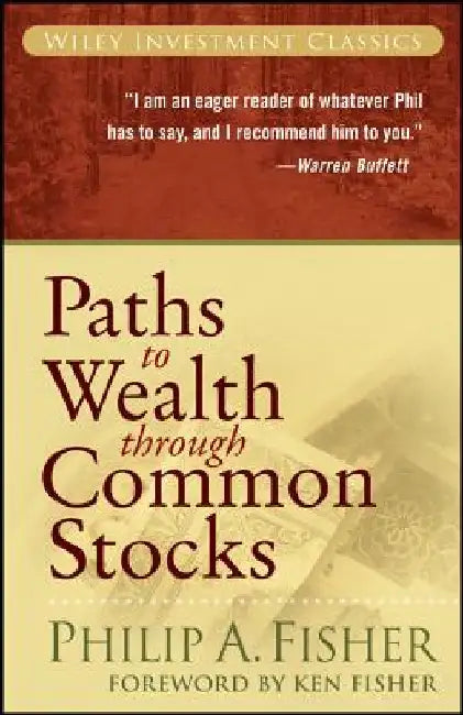 Paths to Wealth Through Common Stocks by Philip a. Fisher