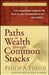 Paths to Wealth Through Common Stocks by Philip a. Fisher
